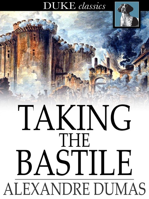 Title details for Taking the Bastile by Alexandre Dumas - Available